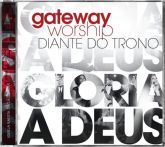 Cd Gateway Worship Diante Do Trono - Glória A Deus